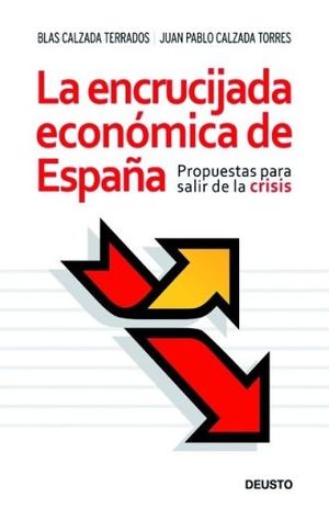ENCRUCIJADA ECONOMICA DE ESPAÑA, LA. PROPUESTAS PARA SALIR DE LA CRISIS / PD.
