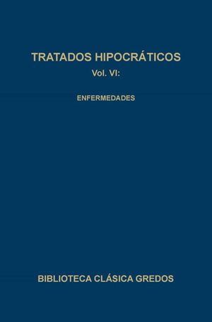 TRATADOS HIPOCRATICOS VI. ENFERMEDADES / PD.