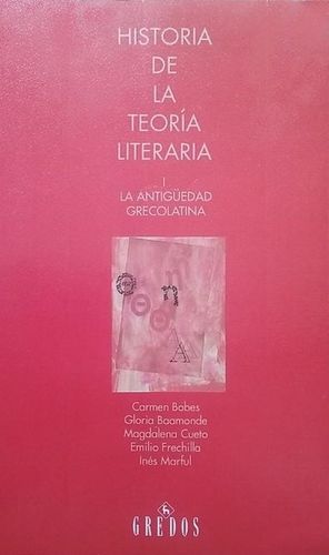HISTORIA DE LA TEORIA LITERARIA I. LA ANTIGUEDAD GRECOLATINA