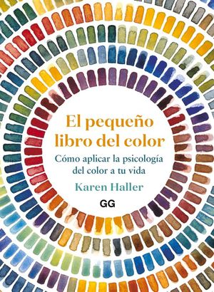 El pequeño libro del color. Cómo aplicar la psicología del color a tu vida / Pd.