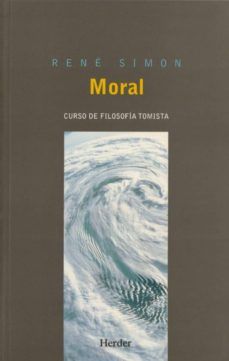 MORAL. CURSO DE FILOSOFIA TOMISTA