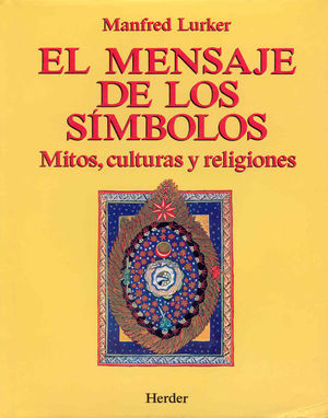 El mensaje de los símbolos. Mitos, cultura y religiones / Pd.