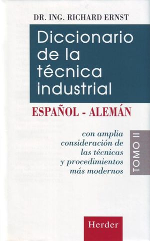 Diccionario de la tecnica industrial esañol-aleman tomo II / pd.