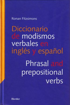 Diccionario de modismos verbales en inglés y español. Phrasal and prepositional verbs / Pd.