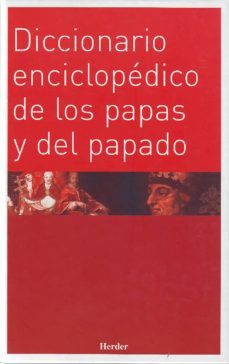 Diccionario enciclopedico de los papas y el papado