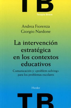 Intervención estratégica en los contextos educativos. Comunicación y problem-solving para los problemas escolares