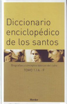 Diccionario enciclopédico de los santos. Biografías y conceptos básicos del culto / 3 tomos / Pd.