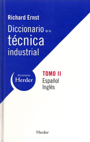 Diccionario de la tÃ©cnica industrial / tomo II. EspaÃ±ol-inglÃ©s / Pd.