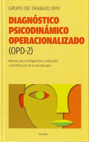Diagnostico psicodinámico operacionalizado (OPD-2). Manual para el diagnóstico, indicación y planificación de la psicoterapia / Pd.