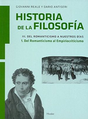 HISTORIA DE LA FILOSOFIA III. DEL ROMANTICISMO A NUESTROS DIAS / TOMO 1 DEL ROMANTICISMO AL EMPIRIOCRITICISMO