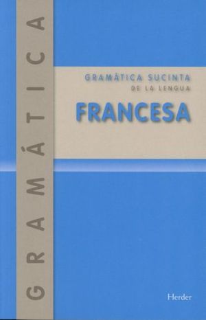 Gramática sucinta de la lengua francesa / 2 ed.