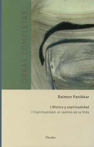 OBRAS COMPLETAS / RAIMON PANIKKAR / MISTICA PLENITUD DE VIDA / VOL. II / PD.