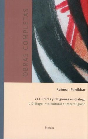Obras completas. / Raimon Panikkar / vol. VI. Culturas y religiones en dialogo 2 / Pd.