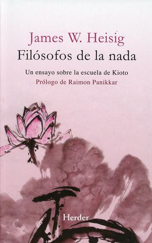 Filósofos de la nada. Un ensayo sobre la escuela de Kioto / 2 ed.