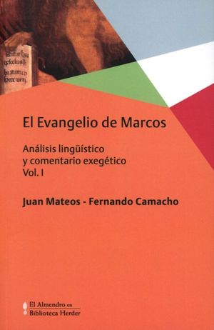 El Evangelio de Marcos. Análisis lingüístico y comentario exegético / Vol. 1