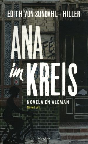 Ana im Kreis. Novela en alemán. Nivel A1