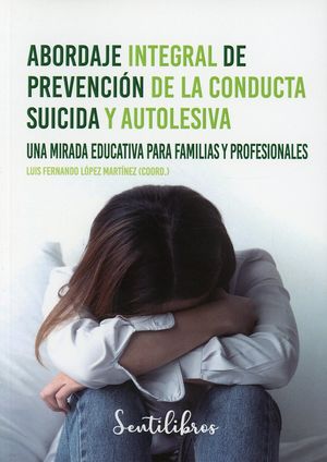 Abordaje integral de prevención de la conducta suicida y autolesiva. Una mirada educativa para familias y profesionales