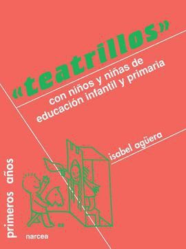 Teatrillos. Con niños y niñas de educación infantil y primaria / 6 ed.