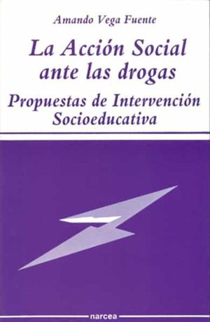 ACCION SOCIAL ANTE LAS DROGAS LA PROPUESTAS DE INTERVENCION SOCIOEDUCATIVA