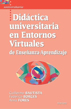 DIDACTICA UNIVERSITARIA EN ENTORNOS VIRTUALES DE ENSEÑANZA-APRENDIZAJE / 3 ED.