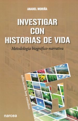INVESTIGAR CON HISTORIAS DE VIDA. METODOLOGIA BIOGRAFICO - NARRATIVA