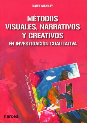 Métodos visuales narrativos y creativos en investigación cualitativa