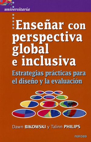 Enseñar con perspectiva global e inclusiva. Estrategias prácticas para el diseño y la evaluación