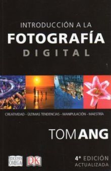 INTRODUCCION A LA FOTOGRAFIA DIGITAL / 4 ED