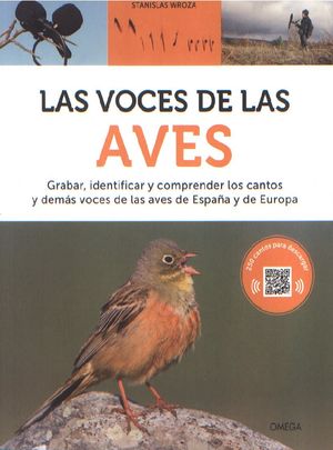 Las voces de las aves. Grabar, identificar y comprender los cantos y demás voces de las aves de España y de europa