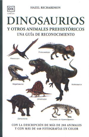Dinosaurios y otros animales prehistóricos. Una guía de reconocimiento