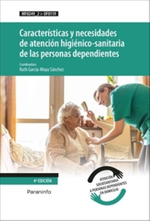 CaracterÃ­sticas y necesidades de atenciÃ³n higiÃ©nico-sanitaria de las personas dependientes / 4 ed.