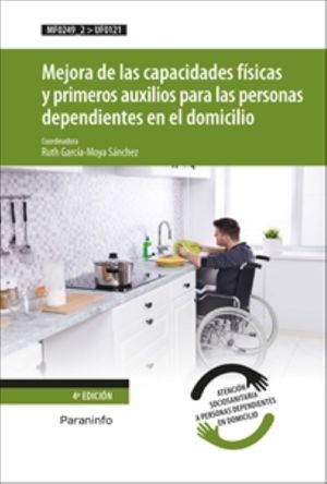 Mejora de las capacidades físicas y primeros auxilios para las personas dependientes en el domicilio / 4 ed.