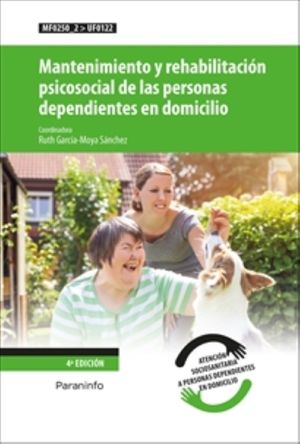 Mantenimiento y rehabilitación psicosocial de las personas dependientes en domicilio / 4 ed.