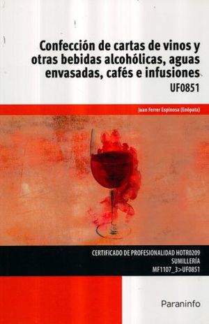 CONFECCION DE CARTAS DE VINOS Y OTRAS BEBIDAS ALCOHOLICAS AGUAS ENVASADAS CAFES E INFUSIONES UF0851
