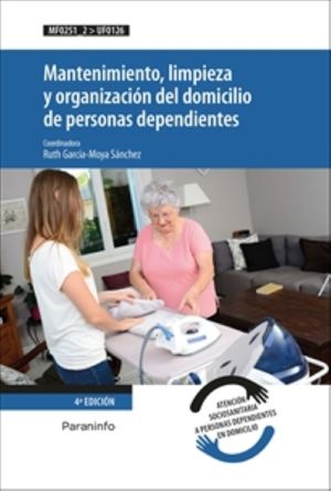 Mantenimiento, limpieza y organización del domicilio de personas dependientes / 4 ed.