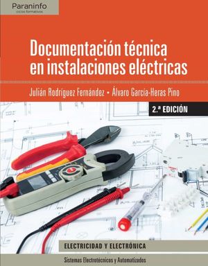 DOCUMENTACION TECNICA EN INSTALACIONES ELECTRICAS / 2 ED.