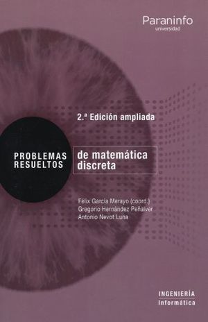 PROBLEMAS RESUELTOS DE MATEMATICA DISCRETA / 2 ED.