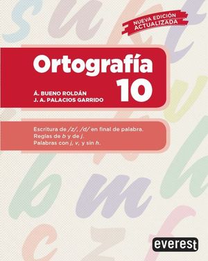 ORTOGRAFIA 10. ESCRITURA DE Z D EN FINAL DE PALABRA REGLAS DE B Y DE J PALABRAS CON J V Y SIN H
