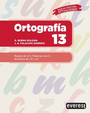ORTOGRAFIA 13. REGLAS DE LA H PALABRAS CON H ESCRITURA DE LL Y