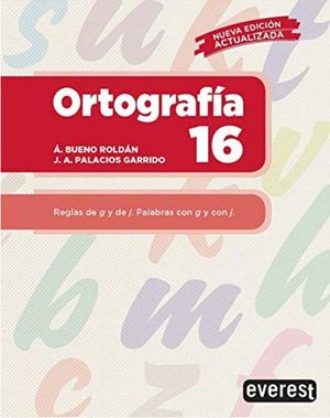 ORTOGRAFIA 16. REGLAS DE LA G Y DE J PALABRAS CON G Y CON J