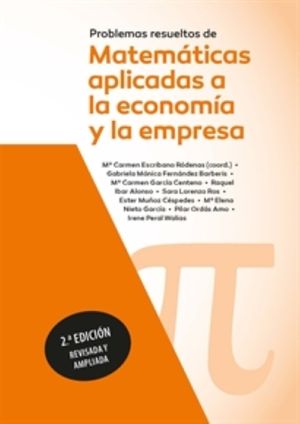 Problemas resueltos de matemáticas aplicadas a la economía y a la empresa /  2 ed.