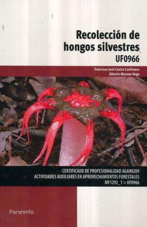 RECOLECCION DE HONGOS SILVESTRES UF0966. CERTIFICADO DE PROFESIONALIDAD AGAR0209