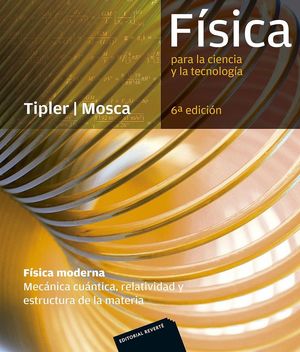 Física para la ciencia y la tecnología. Física moderna / 6 ed.
