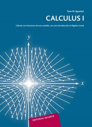 Calculus I. Cálculo con funciones de una variable con una introducción al Álgebra Lineal