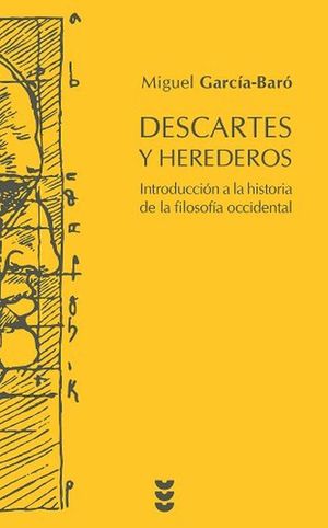 DESCARTES Y HEREDEROS. INTRODUCCION A LA HISTORIA DE LA FILOSOFIA OCCIDENTAL / PD.