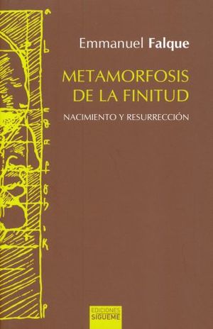 METAMORFOSIS DE LA FINITUD. NACIMIENTO Y RESURRECCION