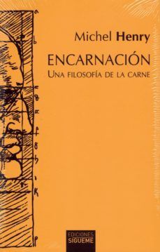 Encarnación. Una filosofía de la carne / 2 ed.