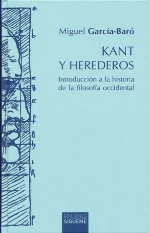KANT Y LOS HEREDEROS. INTRODUCCION A LA HISTORIA DE LA FILOSOFIA OCCIDENTAL / PD.