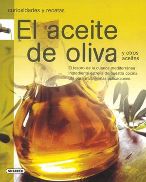 Curiosidades y recetas. El aceite de oliva y otros aceites