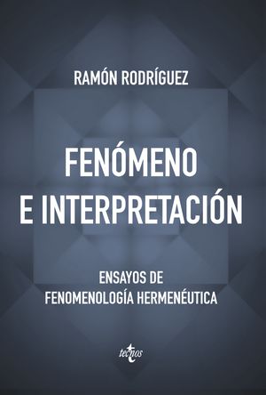 FENOMENO E INTERPRETACION. ENSAYOS DE FENOMENOLOGIA HERMENEUTICA
